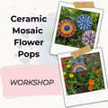 Sip and Stick - Mosaic Ceramic Flower Pops Workshop